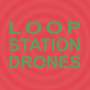 Sula Bassana: Loop Station Drones, LP,LP