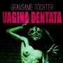 Grausame Töchter: Vagina Dentata, CD