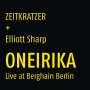 Zeitkratzer & Elliott Sharp: Oneirika-Live At Berghain Berlin, CD
