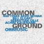 Common Ground: Orimusic, CD