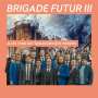 Brigade Futur III: Alles wird gut gegangen sein werden, CD
