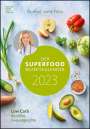 Anne Fleck: Der Superfood-Rezeptkalender 2023 - Bild-Kalender 23,7x34 cm - Küchen-Kalender - gesunde Ernährung - mit 26 Rezepten - Wand-Kalender, KAL