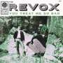 The Revox: You Treat Me So Bad (Mono), LP