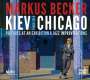 : Markus Becker - Kiev Chicago, CD,CD