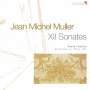 Jean Michel Muller: XII Sonates, CD,CD