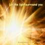Bertrand Loreau: Let The Light Surround You, CD
