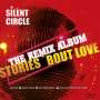 Silent Circle: Stories 'Bout Love (The Remix Album), LP