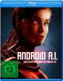 Natalie Kennedy: Android A.I. - Künstliche Intelligenz, die tödlich ist (Blu-ray), BR