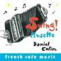 Daniel Colin: French Cafe Music: Swing!, CD