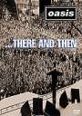 Oasis: There And Then: LIve, DVD