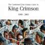 King Crimson: The Condensed 21st Century Guide To King Crimson 1969 - 2003 (SHM-CD), CD,CD