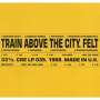 Felt (England): Train Above The City (remastered) (Limited Edition), LP