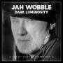Jah Wobble: Dark Luminosity: The 21st Century Collection, CD,CD,CD,CD