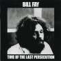 Bill Fay: Time Of The Last Persecution (24Bit), CD