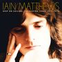 "Iain Matthews", "Keep On Sailing: The Elektra Years 1972-1974". Nachdenklicher Mann mit mittellangen Haaren.