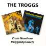 The Troggs: From Nowhere The Troggs / Trogglodynamite, CD