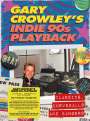 : Gary Crowley's Indie 90s Playback: Classics, Curveballs And Bangers, CD,CD,CD