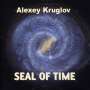 Alexey Kruglov: Seal Of Time, CD