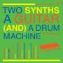 : Two Synths A Guitar (And) A Drum Machine #1, LP,LP