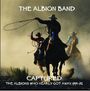 The Albion Band: Captured: The Albions Who Get Nearly Got Away 1991 - 1992, CD