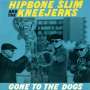 Hipbone Slim & The Kneejerks: Gone To The Dogs, LP