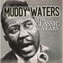 Muddy Waters: The Classic Years, CD