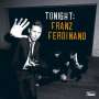 Franz Ferdinand: Tonight: Franz Ferdinand (Limited Deluxe Edition), CD,CD