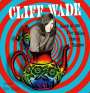 Cliff Wade: Look At Me I've Fallen Into A Teapot, CD