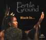 Fertile Ground: Black Is..., CD