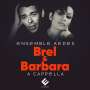 : Ensemble Aedes - Brel & Barbara A Cappella, CD