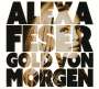 Alexa Feser: Gold von Morgen, CD