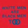Young Fathers: White Men Are Black Men Too, LP