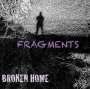 Broken Home: Fragments, CD