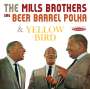 The Mills Brothers: Sing Beer Barrel Polka Plus Other Golden Hits / Yellow Bird, CD
