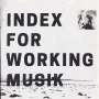 Index For Working Musik: Dragging The Needlework For The Kids At Uphole, LP
