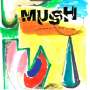 Mush: Down Tools, LP