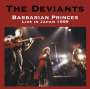 The Deviants: Barbarian Princes, CD,DVD