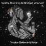 Spirits Burning & Bridget Wishart: Make Believe It's Real, CD,CD
