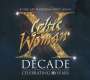Celtic Woman: Decade: Celebrating 10 Years, CD,CD,CD,CD