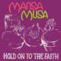 Mansa Musa: Hold On To The Faith (180g), LP