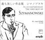 Karol Szymanowski: The Very Best of Szymanowski, CD,CD