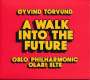 Oyvind Torvund: Orchesterwerke - "A Walk into the Future", CD