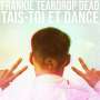 Frankie Teardrop Dead: Tais-Toi Et Dance, LP