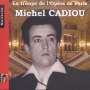 : Michel Cadiou - La Troupe de l'Opera de Paris, CD