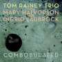 Tom Rainey: Combobulated, CD