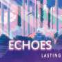 Echoes: Lasting, CD