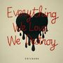 Text: “Everything We Love We Destroy” in roter Schrift. Darunter “COILGUNS”. Darauf ein tropfendes schwarzes Herz.