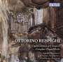 Ottorino Respighi: Sämtliche Orgelwerke, CD