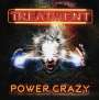 The Treatment: Power Crazy, CD