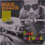 Max Roach: Deeds Not Words (Limited Numbered Edition) (Clear VInyl), LP
